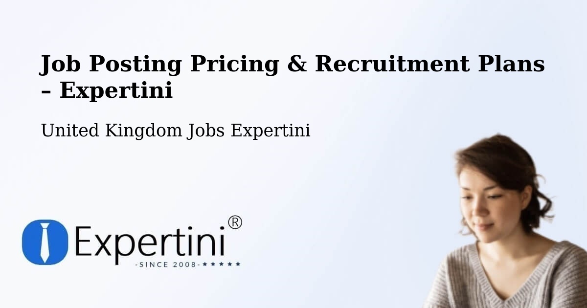 Job Posting Pricing & Recruitment Plans – Lichfield - Lichfield, United Kingdom Jobs Expertini